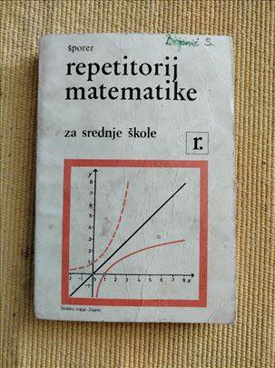 Repetitorij matematike za srednje škole - Šporer