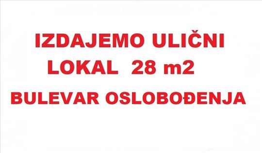 Bulevar oslobođenja - ulični lokal 28 m2 - 1000 E