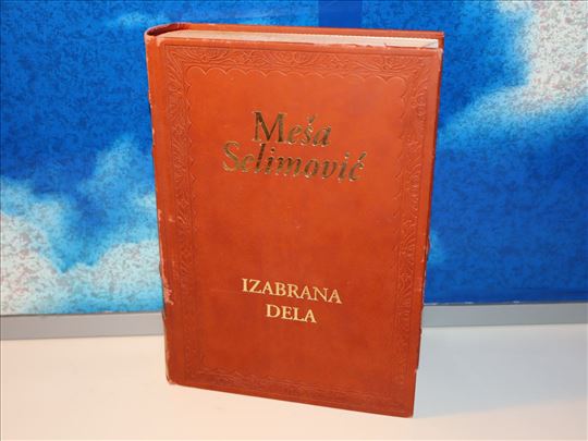 meša selimović - izabrana dela