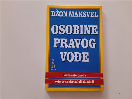 Osobine pravog vođe - Džon Maksvel