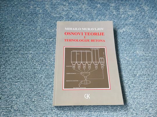 Osnovi teorije i tehnologije betona - Muravljov