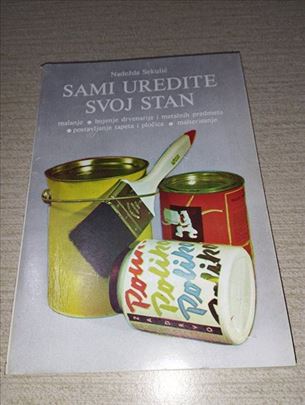 Sami uredite svoj stan - Nadežda Sekulić