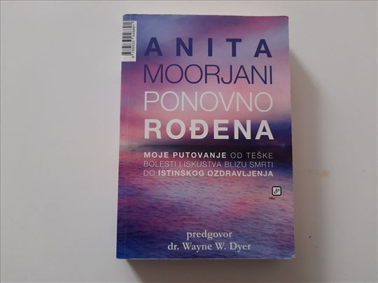 Ponovno rođena - Anita Moorjani (Anita Murđani)