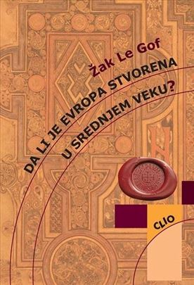 Da li je Evropa stvorena u srednjem veku Le Gof