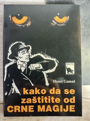 Kako da se zaštitite od crne magije Henri Gamaš