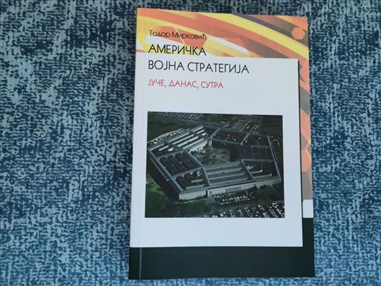Američka vojna strategija - juče, danas, sutra