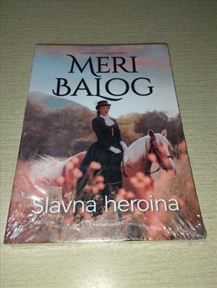 Meri Balog – Slavna heroina