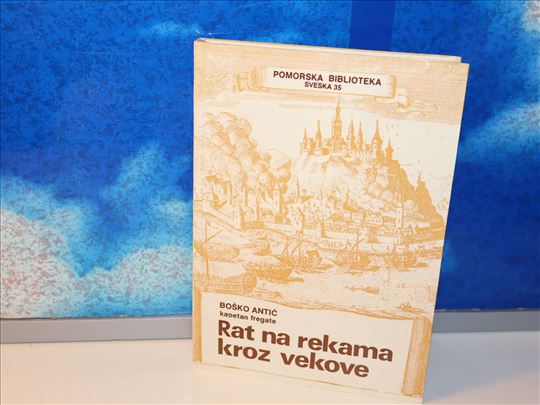 rat na rekama kroz vekove boško antić