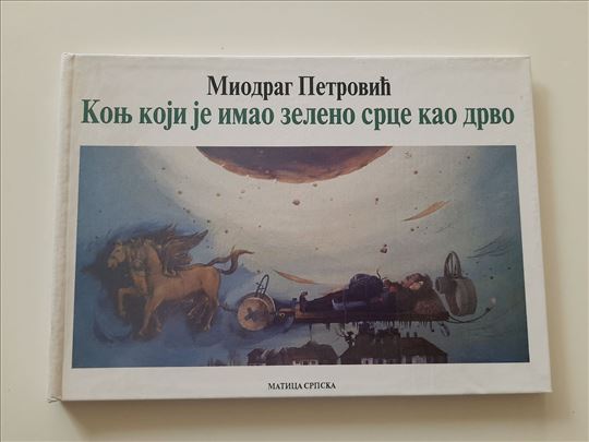 Konj koji je imao zeleno srce kao drvo