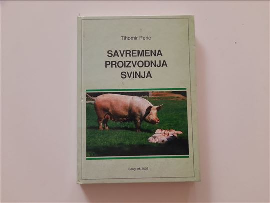 Savremena proizvodnja svinja - Tihomir Perić