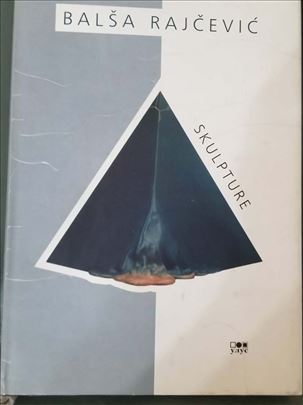 Skulpture,  Balsa Rajcevic