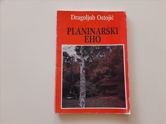 Planinarski eho - sećanja, Dragoljub Ostojić