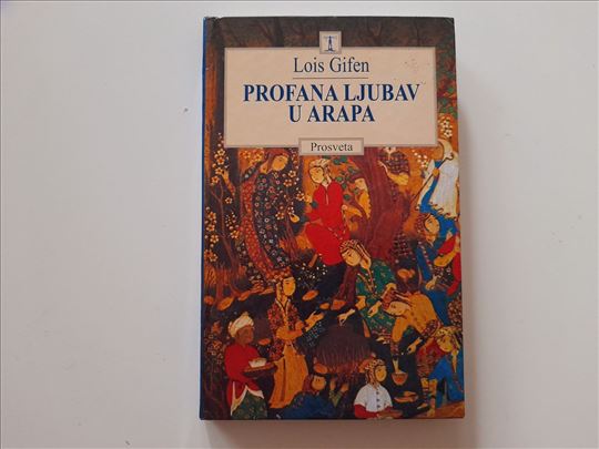 Profana ljubav u Arapa - Lois Anita Gifen