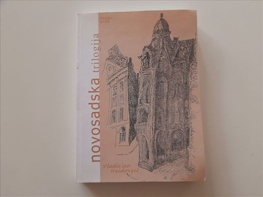 Novosadska trilogija I - Vladislav Haidvogel