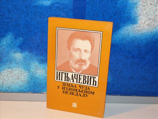 zemlja čuda u izlomljenom ogledalu ignjačević