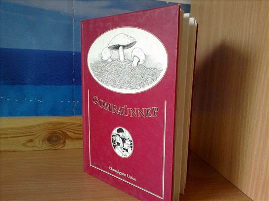 Gljive PEČURKE ,Na MAĐARSKOM jeziku Dr. Tasnadi Ga