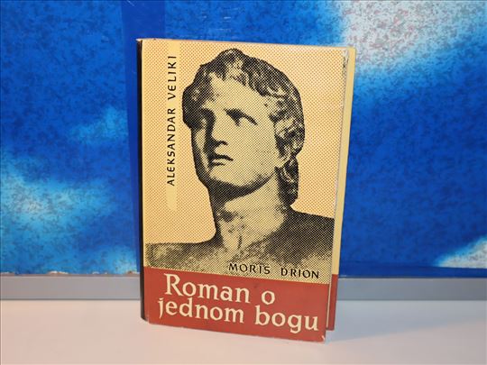 roman o jednom bogu aleksandar veliki moris drion