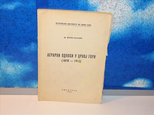 agrarni odnosi u crnoj gori 1878-1912 žarko bulaji
