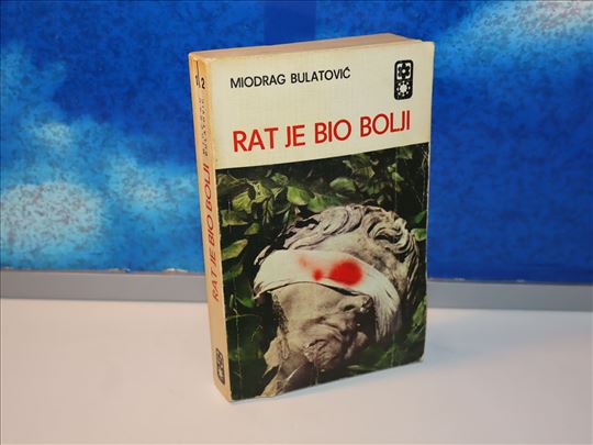 rat je bio bolji miodrag bulatović