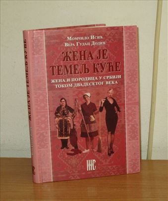 Žena je temelj kuće - žena i porodica u Srbiji