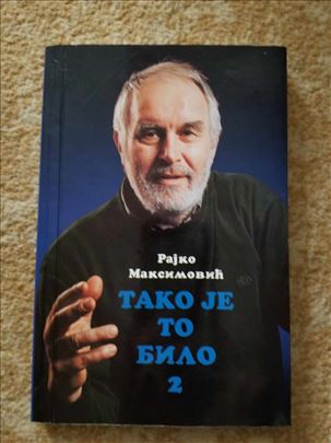 Tako je to bilo 2, Rajko Maksimovic