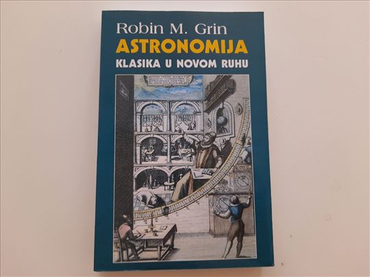 Astronomija, klasika u novom ruhu - Robin M. Grin