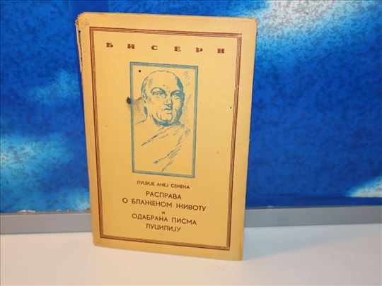 seneka rasprava o blaženom životu i odabrana pisma