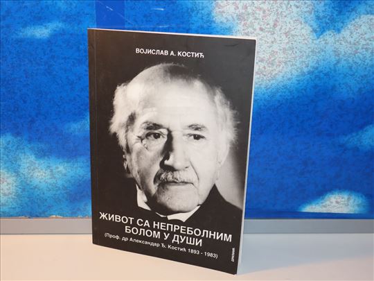 život sa neprebolnim bolom u duši vojislav a. kost