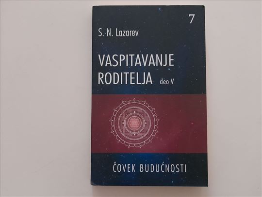 Vaspitavanje roditelja, deo V - S. N. Lazarev