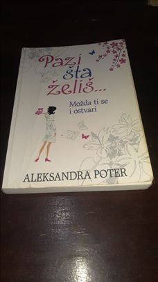 Aleksandra Poter – Pazi šta želiš možda ti se i os