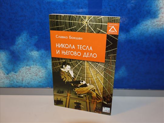 nikola tesla i njegovo delo slavko bokšan