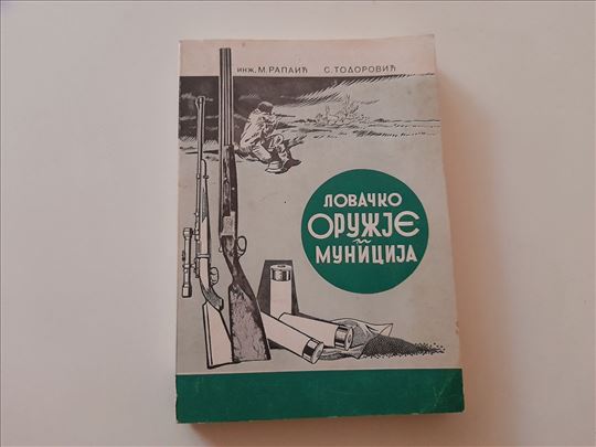 Lovačko oružje i municija-M. Rapaić, S. Todorović