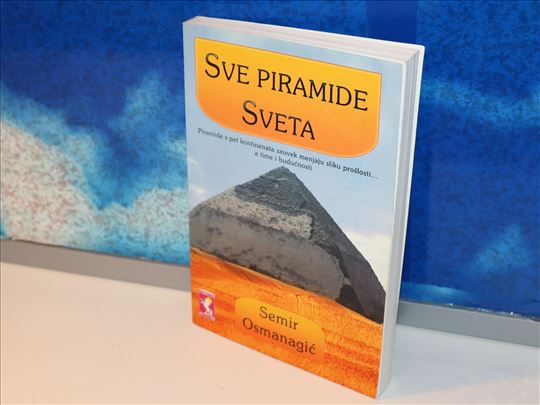 sve piramide sveta semir osmanagić