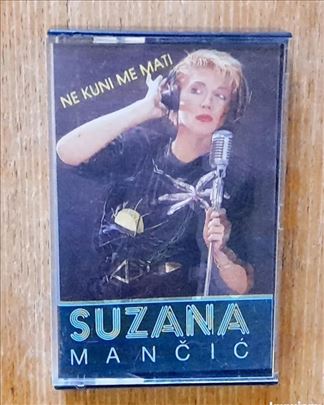 Suzana Mančić - Ne Kuni Me Mati - Kaseta