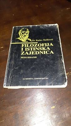 FILOZOFIJA I ISTINSKA ZAJEDNICA - Ratko Nešković