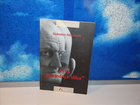 prva poslednja slika slobodan mijušković posveta a