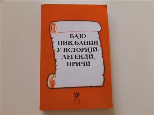 Bajo Pivljanin u istoriji, legendi, priči