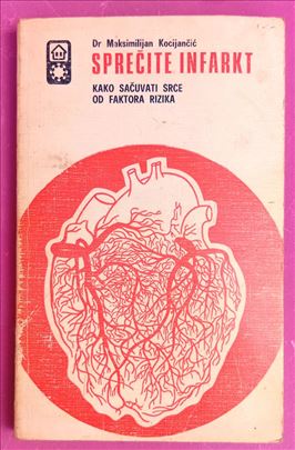 Sprečite infarkt, Dr Maksimilijan Kocijančić.