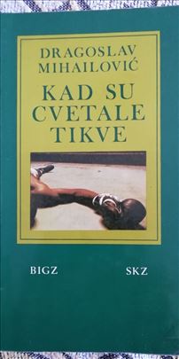 Kad su cvetale tikve ,Dragoslav Mihajlovic