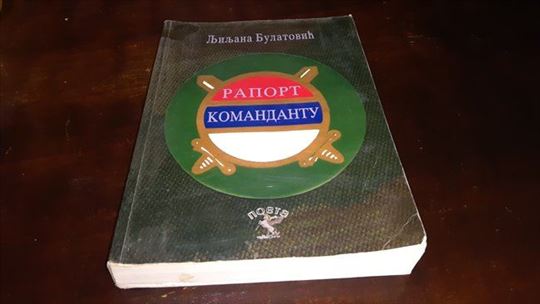 Raport komandantu - Ljiljana Bulatović