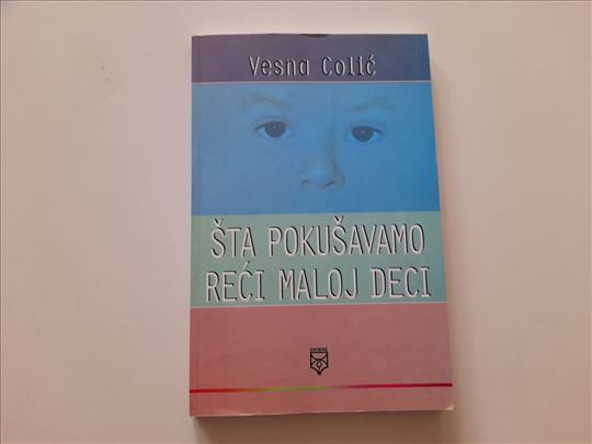 Šta pokušavamo reći maloj deci - Vesna Colić