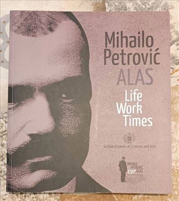Mihailo Petrovic Alas - monografija