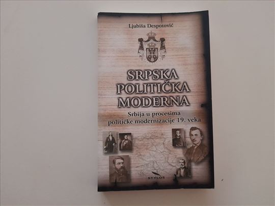 Srpska politička moderna - Ljubiša Despotović