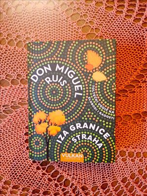 Iza granice straha - Miguel Ruiz