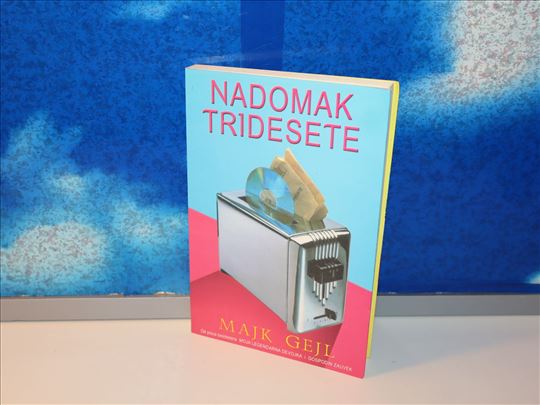 NADOMAK TRIDESETE Majk Gejl
