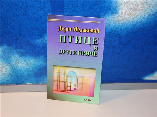 PTICE I DRUGE PRIČE Dejan Medaković