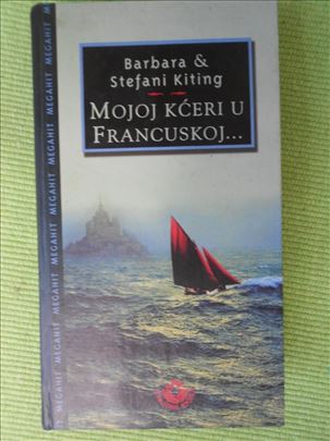 Mojoj kćeri u Francuskoj - B.i S. Kiting -kao nova
