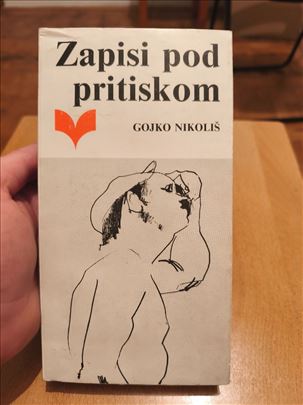 Zapisi pod pritiskom – Gojko Nikoliš