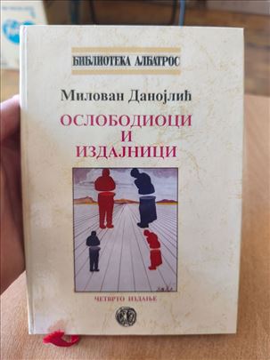 Oslobodioci i izdajnici - Milovan Danojlić