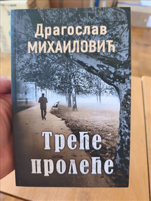 Treće proleće – Dragoslav Mihailović